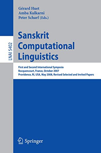 Sanskrit Computational Linguistics: First and Second International Symposia Rocq [Paperback]