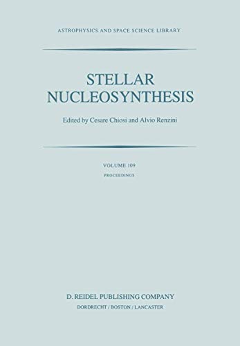 Stellar Nucleosynthesis: Proceedings of the Third Workshop of the Advanced Schoo [Paperback]