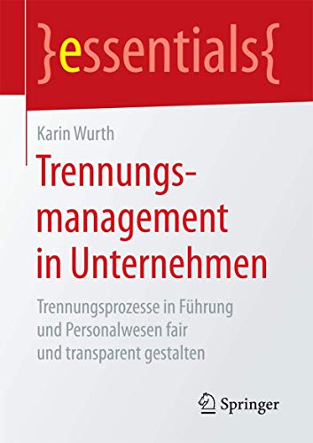 Trennungsmanagement in Unternehmen Trennungsprozesse in Fhrung und Personales [Paperback]