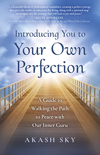 Introducing You to Your Own Perfection: A Guide to Walking the Path to Peace wit [Paperback]