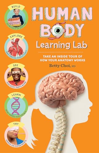 Human Body Learning Lab: Take an Inside Tour of How Your Anatomy Works [Paperback]