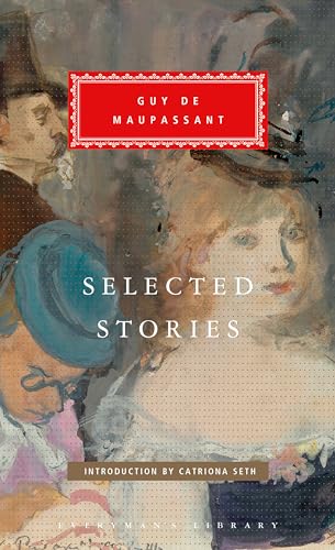 Selected Stories of Guy de Maupassant: Introduction by Catriona Seth [Hardcover]