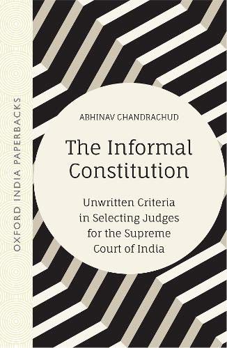 The Informal Constitution: Unwritten Criteria in Selecting Judges for the Suprem [Paperback]