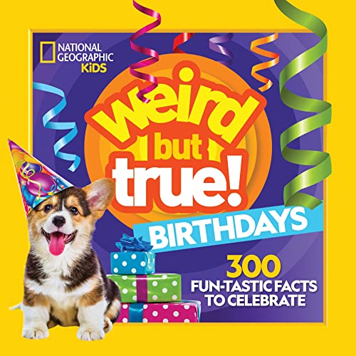 Weird But True! Birthdays: 300 Fun-Tastic Facts to Celebrate [Paperback]