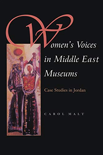 Women's Voices In Middle East Museums: Case Studies In Jordan (gender, Culture,  [Hardcover]