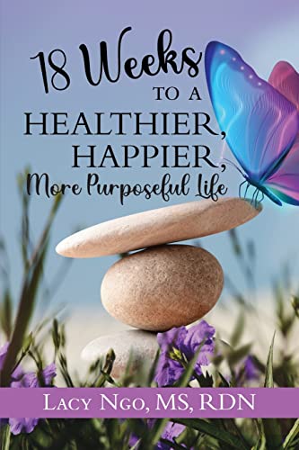 18 Weeks To A Healthier, Happier, More Purposeful Life