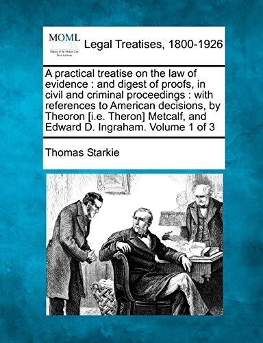 A Practical Treatise On The La Of Evidence And Digest Of Proofs, In Civil And  [Paperback]