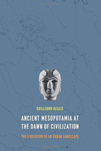 Ancient Mesopotamia at the Dan of Civilization The Evolution of an Urban Lands [Paperback]