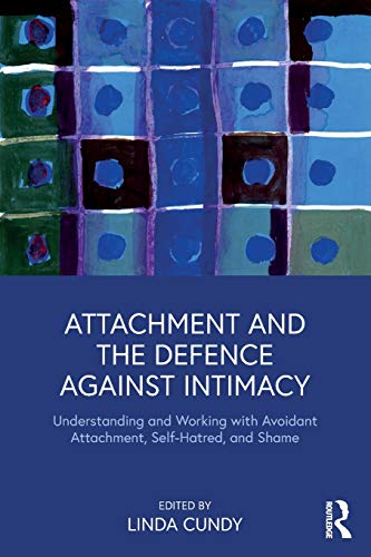 Attachment and the Defence Against Intimacy Understanding and Working ith Avoi [Paperback]