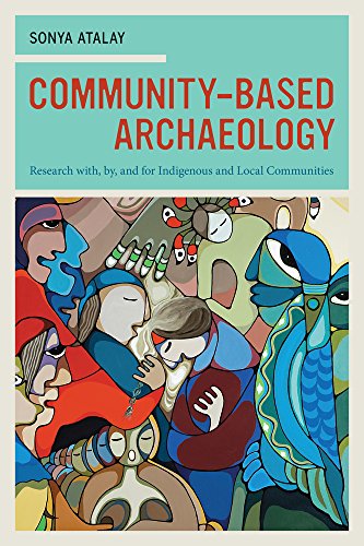 Community-Based Archaeology Research ith, by, and for Indigenous and Local Com [Paperback]