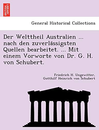 Der Welttheil Australien ... Nach Den Zuverlassigsten Quellen Bearbeitet. ... Mi [Paperback]