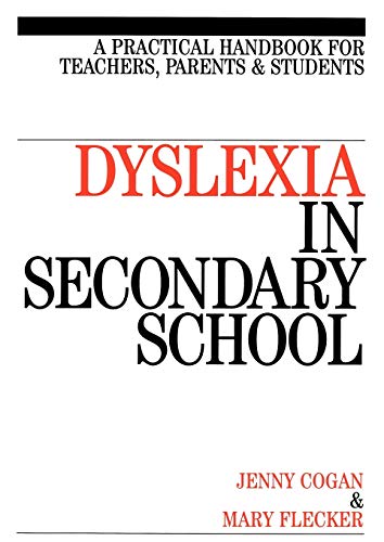 Dyslexia in the Secondary School A Practical Book for Teachers, Parents and Stu [Paperback]