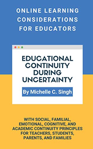 Educational Continuity During Uncertainty  Online Learning Considerations for E [Paperback]