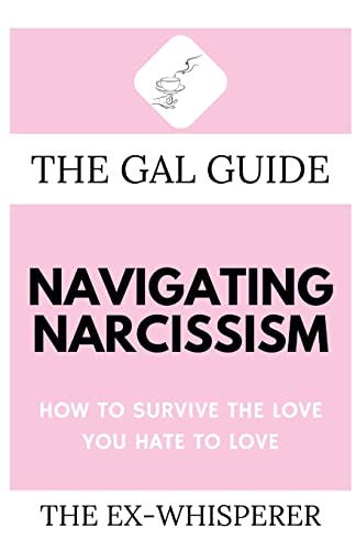 Gal Guide To Navigating Narcissism