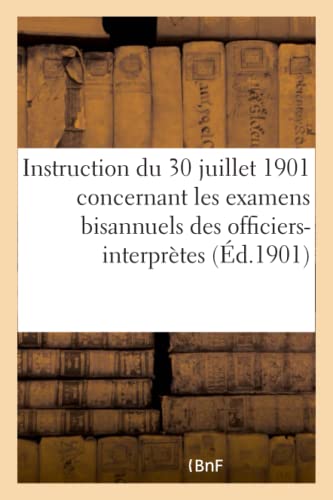 Instruction Du 30 Juillet 1901. 1. Examens Bisannuels Des Officiers-Interpretes