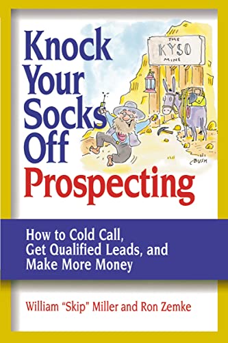 Knock Your Socks Off Prospecting Ho to Cold Call, Get Qualified Leads, and Mak [Paperback]