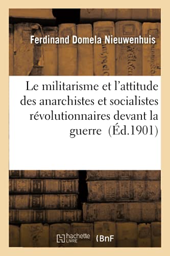 Le Militarisme Et L'attitude Des Anarchistes Et Socialistes Revolutionnaires Dev [Paperback]