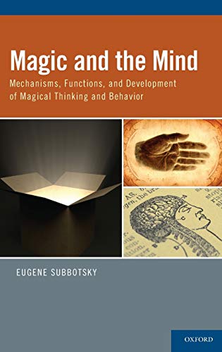 Magic and the Mind Mechanisms, Functions, and Development of Magical Thinking a [Hardcover]