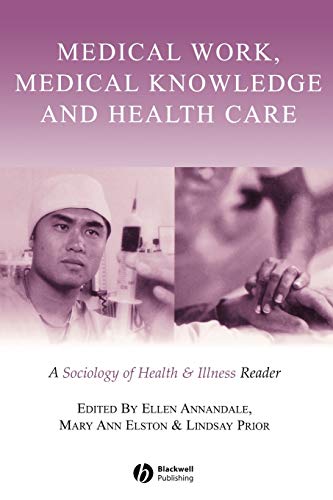 Medical Work, Medical Knoledge and Health Care A Sociology of Health and Illne [Paperback]