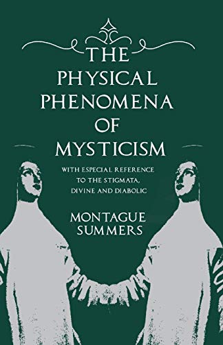 Physical Phenomena of Mysticism - ith Especial Reference to the Stigmata, Divin [Paperback]