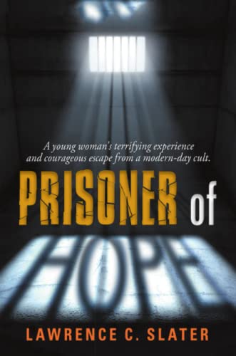 Prisoner of Hope  A Young Woman's Terrifying Experience and Courageous Escape f [Paperback]