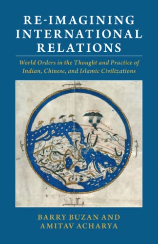 Re-imagining International Relations World Orders in the Thought and Practice o [Paperback]