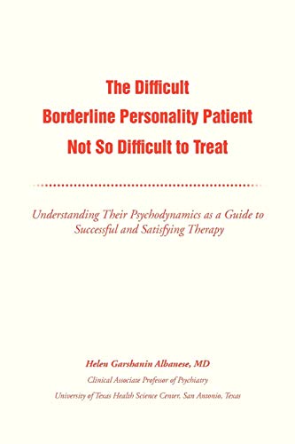 The Difficult Borderline Personality Patient Not So Difficult To Treat Understa [Paperback]