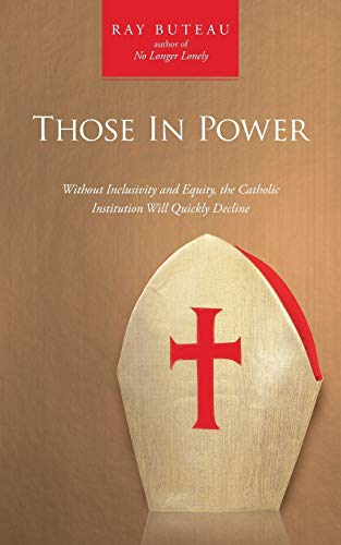 Those In Poer Without Inclusivity And Equity, The Catholic Institution Will Qu [Paperback]