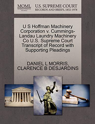 U S Hoffman MacHinery Corporation V. Cummings-Landau Laundry MacHinery Co U. S.  [Paperback]