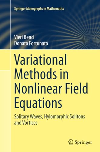 Variational Methods in Nonlinear Field Equations: Solitary Waves, Hylomorphic So [Paperback]