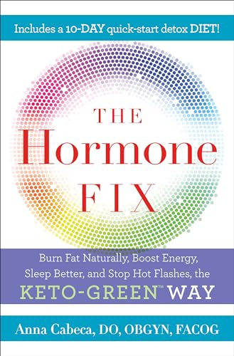 The Hormone Fix: Burn Fat Naturally, Boost Energy, Sleep Better, and Stop Hot Fl [Hardcover]