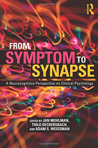 From Symptom to Synapse A Neurocognitive Perspective on Clinical Psychology [Paperback]