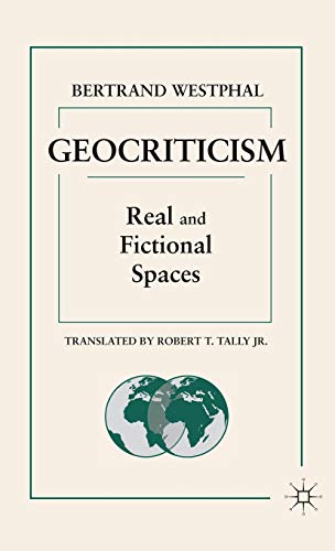 Geocriticism: Real and Fictional Spaces [Hardcover]