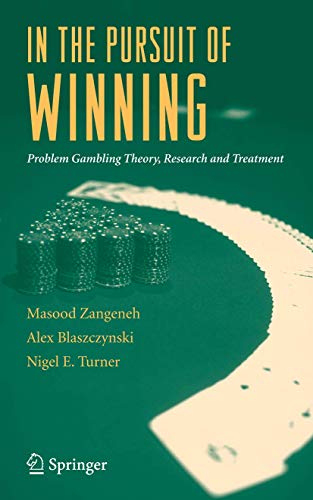 In the Pursuit of Winning: Problem Gambling Theory, Research and Treatment [Paperback]