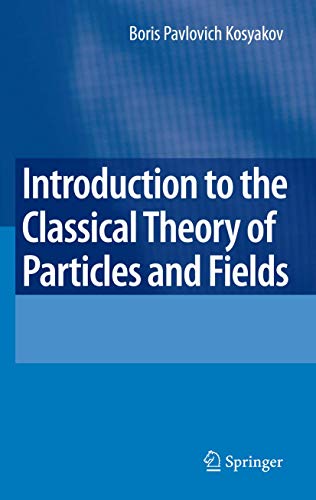 Introduction to the Classical Theory of Particles and Fields [Paperback]