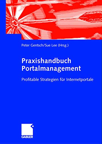 Praxishandbuch Portalmanagement: Profitable Strategien fr Internetportale [Paperback]