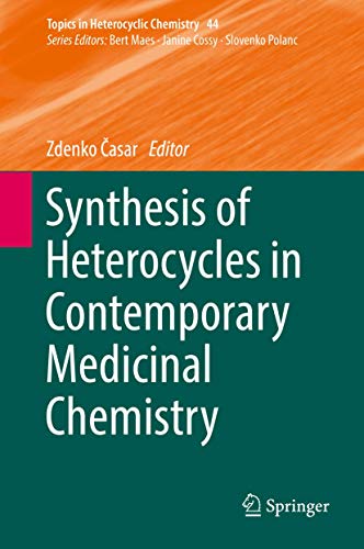 Synthesis of Heterocycles in Contemporary Medicinal Chemistry [Hardcover]