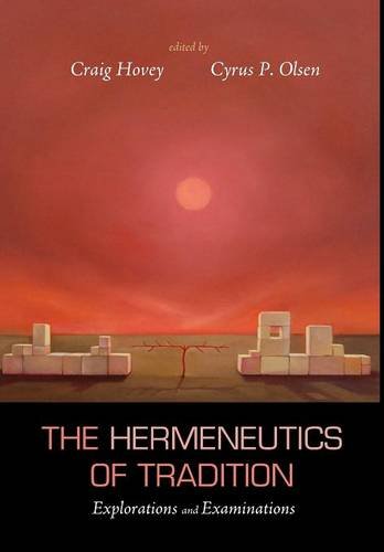 The Hermeneutics Of Tradition [Hardcover]