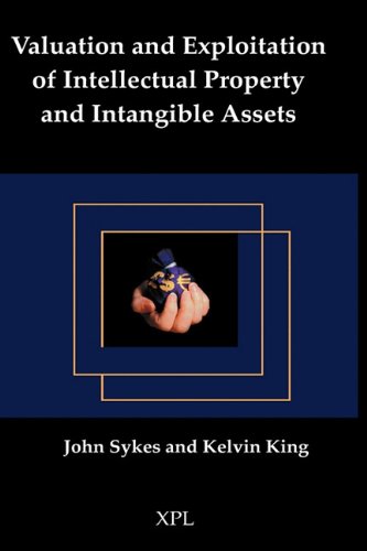 Valuation And Exploitation Of Intellectual Property And Intangible Assets [Hardcover]