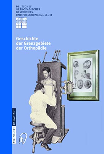 Geschichte der Grenzgebiete der Orthopdie [Paperback]