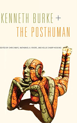 Kenneth Burke + the Posthuman [Hardcover]