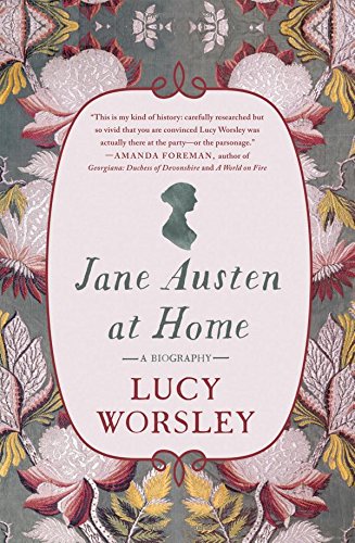 Jane Austen at Home: A Biography [Hardcover]