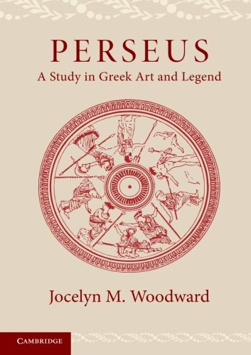 Perseus A Study in Greek Art and Legend [Paperback]