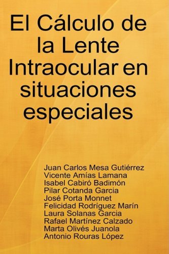 Clculo de la Lente Intraocular en situaciones Especiales [Hardcover]