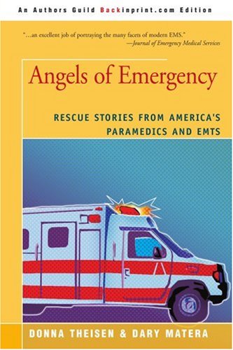 Angels Of Emergency Rescue Stories From America's Paramedics And Emts [Paperback]