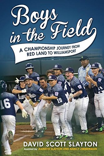 Boys In The Field A Championship Journey From Red Land To Williamsport [Paperback]