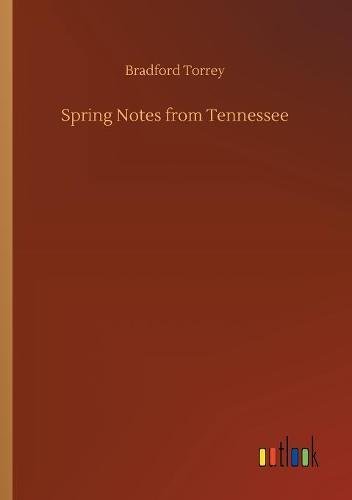 Spring Notes from Tennessee [Paperback]