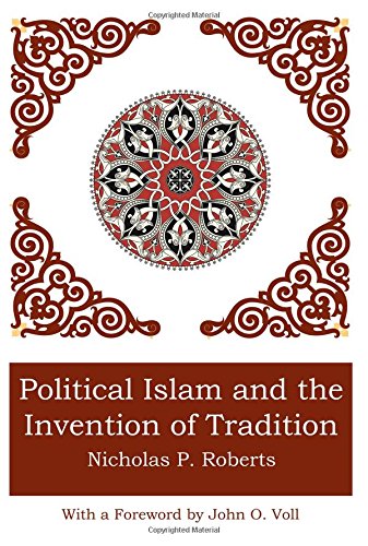 Political Islam And The Invention Of Tradition [Paperback]