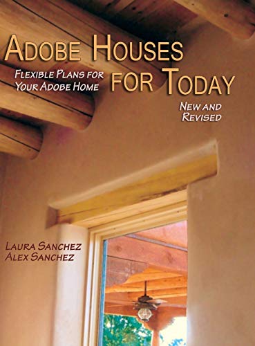 Adobe Houses for Today  Flexible Plans for Your Adobe Home (Revised) [Hardcover]