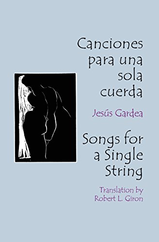 Canciones Para Una Sola Cuerda/songs For A Single [Paperback]